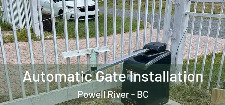 Automatic Gate Installation Powell River - BC