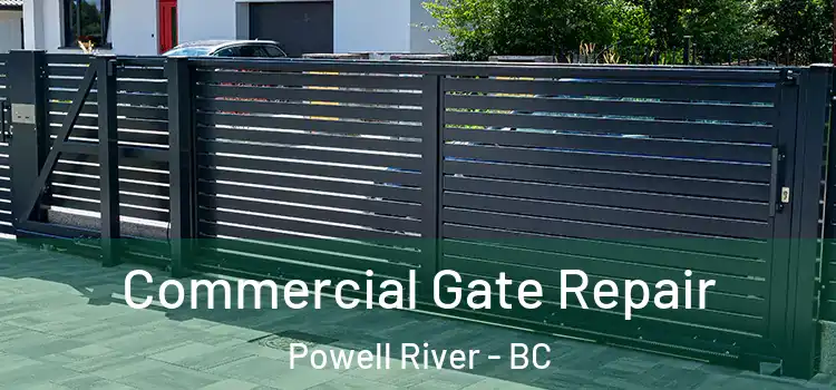 Commercial Gate Repair Powell River - BC