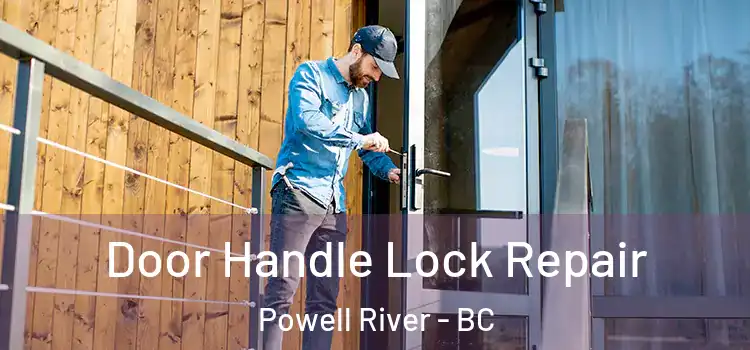 Door Handle Lock Repair Powell River - BC
