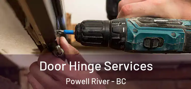 Door Hinge Services Powell River - BC