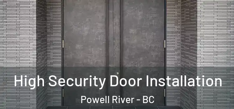  High Security Door Installation Powell River - BC