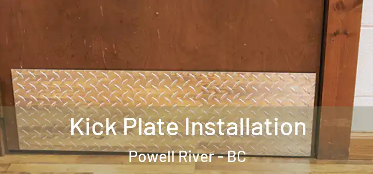 Kick Plate Installation Powell River - BC