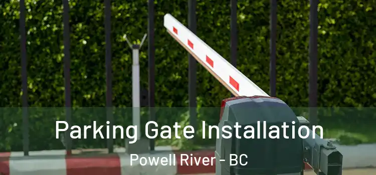  Parking Gate Installation Powell River - BC