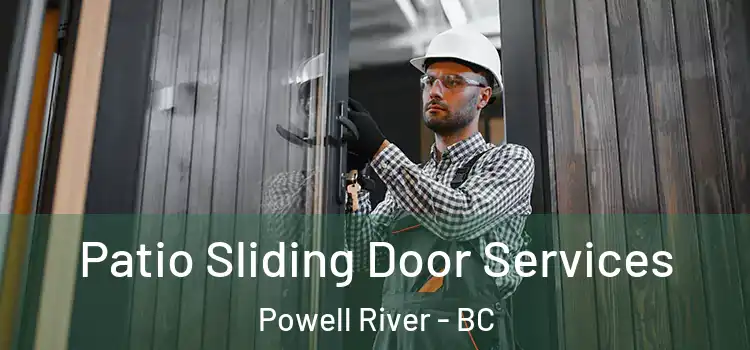 Patio Sliding Door Services Powell River - BC