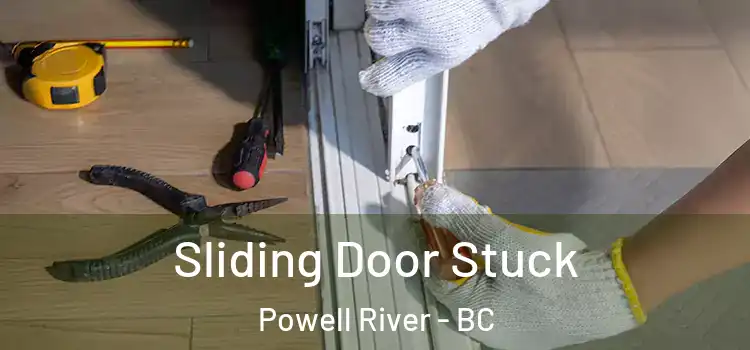 Sliding Door Stuck Powell River - BC